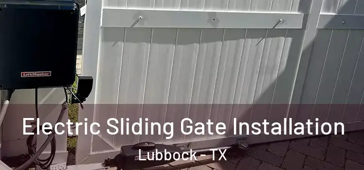 Electric Sliding Gate Installation Lubbock - TX