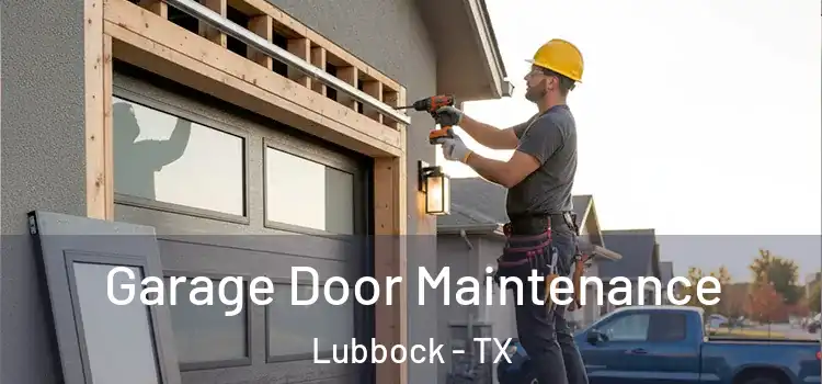 Garage Door Maintenance Lubbock - TX