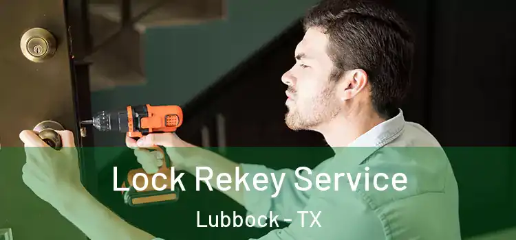 Lock Rekey Service Lubbock - TX