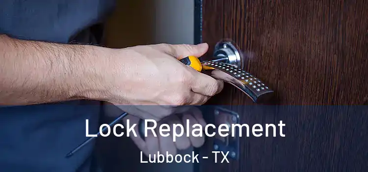 Lock Replacement Lubbock - TX