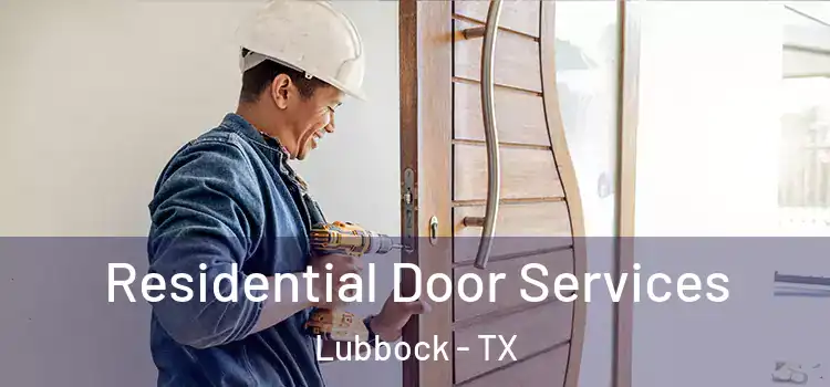 Residential Door Services Lubbock - TX