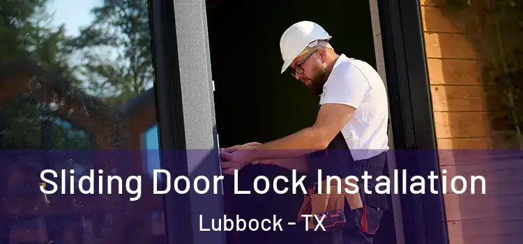Sliding Door Lock Installation Lubbock - TX